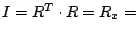 $ I= R^T \cdot R=
R_x = $