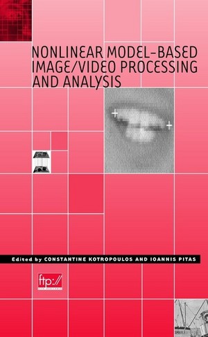 Wiley-VCH - Nonlinear Model-Based Image/Video Processing and Analysis