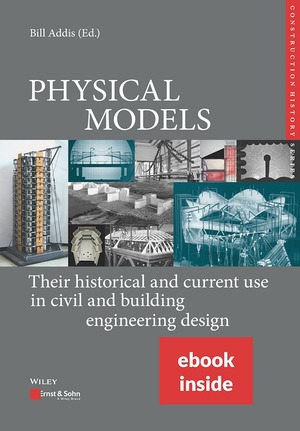 Wiley-VCH - PHYSICAL MODELS: Their historical and current use in civil ...